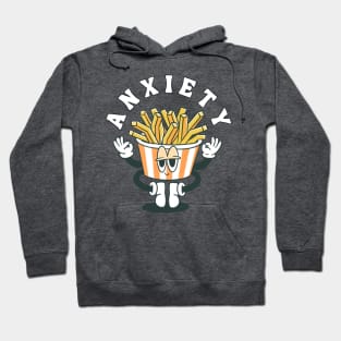 ANXIETY FRENCH FRIES | Funny Mental Health, Depression, Anxiety Hoodie